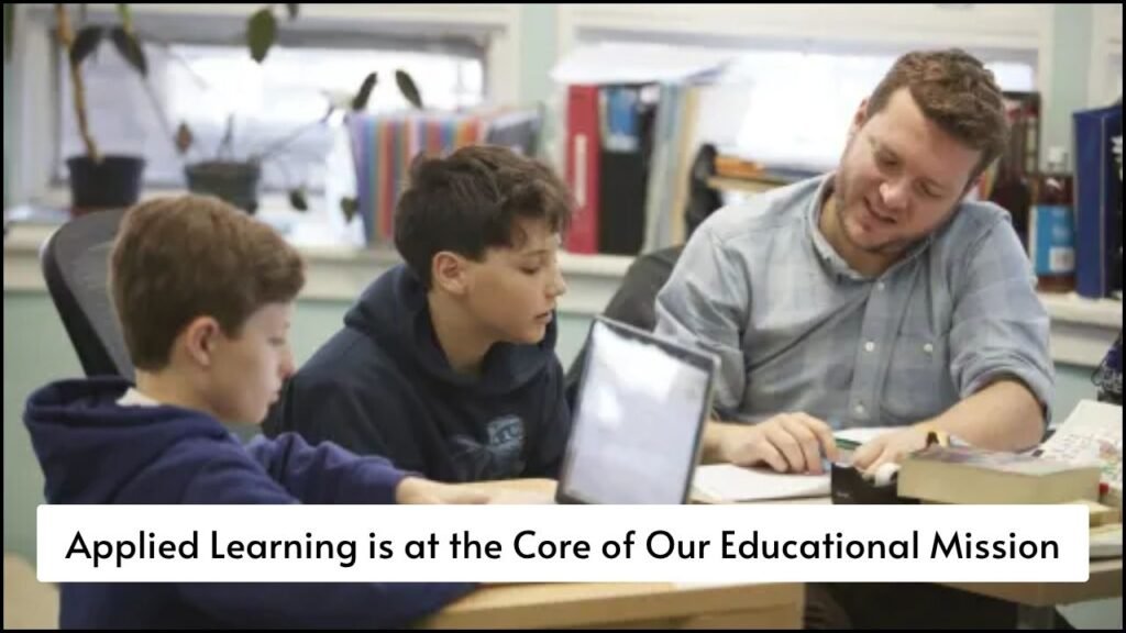 In the School, Applied Learning is at the Core of Our Educational Mission